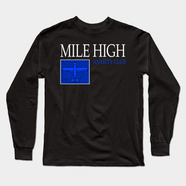 Mile High Anxiety Club Long Sleeve T-Shirt by Jakavonis